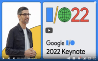 video: Google I/O 2022 Keynote