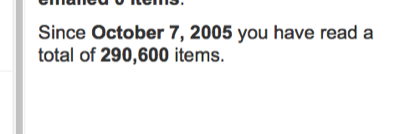 Since October 7, 2005 you have read a total of 290,600 items