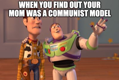 when you find out your mom was a communist model